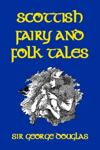 Carte Scottish Fairy and Folk Tales George Douglas