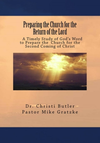 Könyv Preparing the Church for the Return of the Lord Mike Gratzke