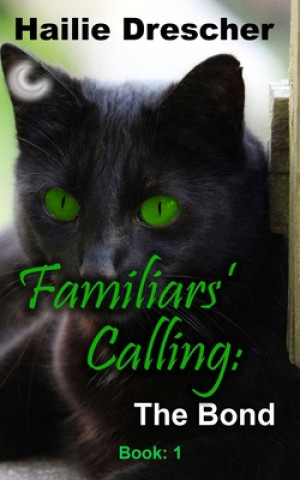 Kniha Familiars' Calling: The Bond Hailie Drescher