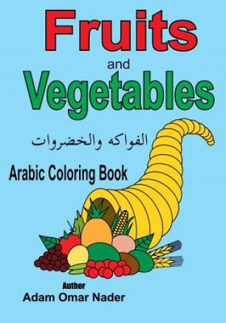 Kniha Arabic Coloring Book: Fruits and Vegetables Adam Omar Nader