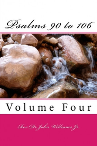 Kniha Psalms 90 to 106: Volume Four John Williams Jr