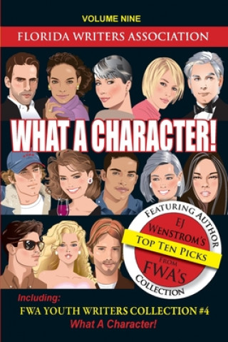 Carte What a Character!: Florida Writers Association Collection, Volume 9 Florida Writers Association