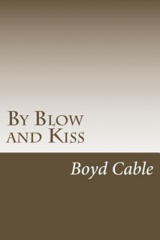 Knjiga By Blow and Kiss Boyd Cable
