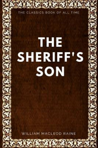 Kniha The Sheriff's Son William MacLeod Raine