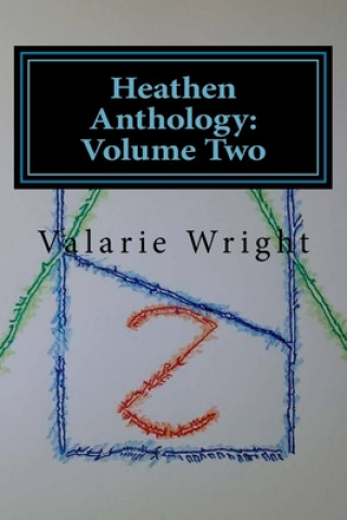 Libro Heathen Anthology: Volume Two Valarie Wright