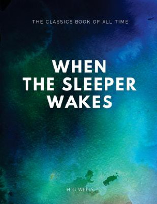 Knjiga When the Sleeper Wakes H. G. Wells