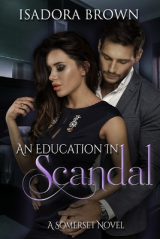 Carte An Education in Scandal: A Somerset Novel Isadora Brown
