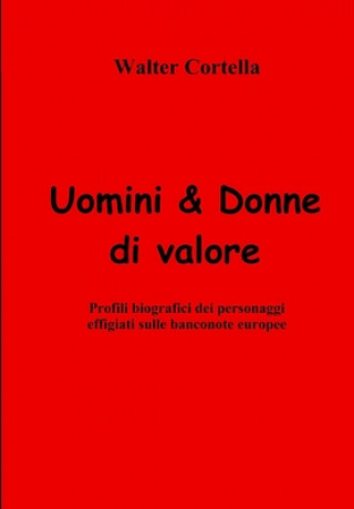 Könyv Uomini & Donne di valore: Profili biografici dei personaggi effigiati sulle banconote europee Walter Cortella
