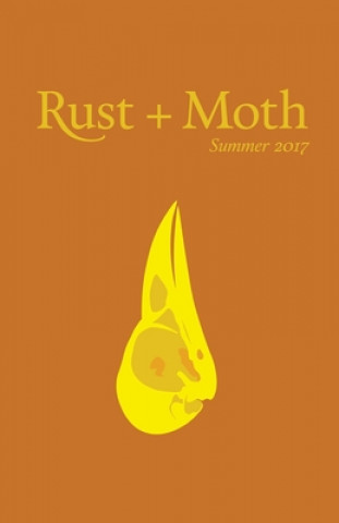 Kniha Rust + Moth: Summer 2017 Rust and Moth