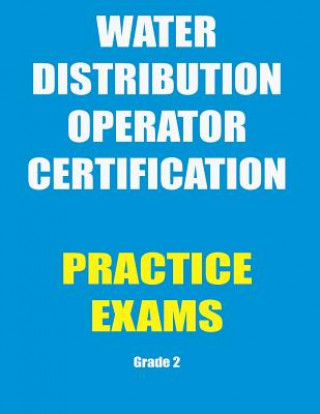 Knjiga Practice Exams: Water Distribution Operator Certification Ken Tesh