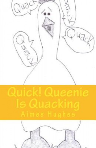 Knjiga Quick! Queenie Is Quacking Aimee Hughes