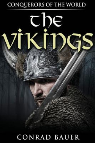 Kniha The Vikings: Conquerors of the World Conrad Bauer
