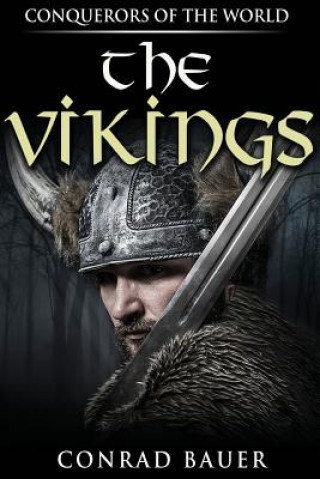 Knjiga The Vikings: Conquerors of the World Conrad Bauer