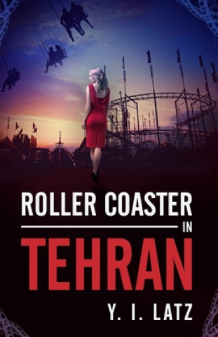 Knjiga Roller Coaster in Tehran Y. I. Latz