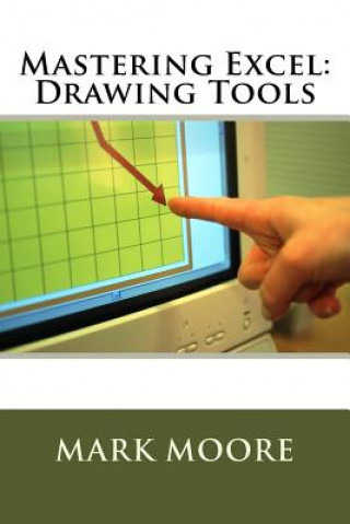 Книга Mastering Excel: Drawing Tools Mark Moore
