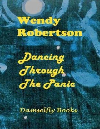 Knjiga Dancing Through the Panic Wendy Robertson