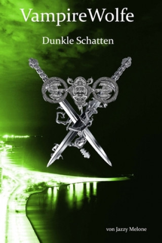 Knjiga VampireWolfe: Dunkle Schatten Jazzy Melone