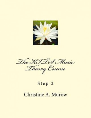 Book The KITS Music Theory Course: Step 2 Christine a. Murow