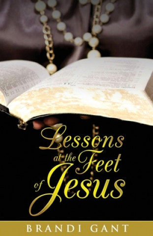 Knjiga Lessons At The Feet Of Jesus Brandi R. Gant