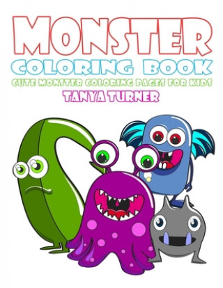 Książka Monster Coloring Book: Cute Monster Coloring Pages for Kids Tanya Turner