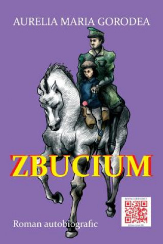 Книга Zbucium: Roman Autobiografic Aurelia Maria Gorodea