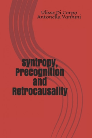 Kniha Syntropy, Precognition and Retrocausality Ulisse Di Corpo