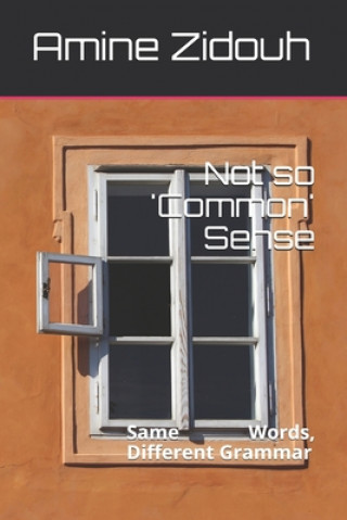 Knjiga Not so 'Common' Sense: Same Words, Different Grammar Amine Zidouh