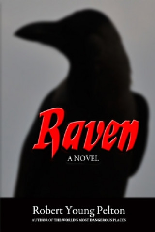 Knjiga Raven: One Boy Against the Wilderness Robert Young Pelton