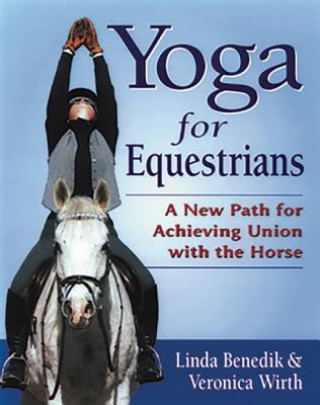 Книга Yoga for Equestrians: A New Path for Achieving Union with the Horse Linda Benedik