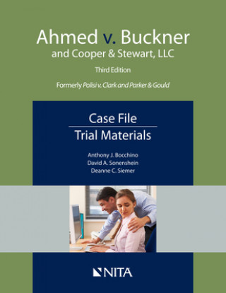 Carte Ahmed V. Buckner and Cooper & Stewart, LLC: Case File, Trial Materials Anthony J. Bocchino