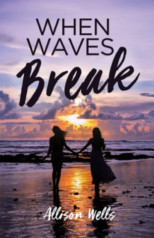 Knjiga When Waves Break Allison Wells