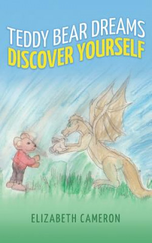 Könyv Teddy Bear Dreams: Discovering Yourself Elizabeth Cameron