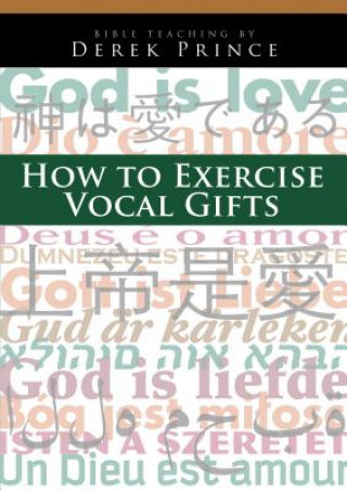 Audio How to Exercise Vocal Gifts Derek Prince
