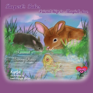 Книга Rupert's Tales: Raascal's Bunny Hugs: Friendship is Magick, too Kyrja