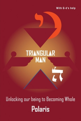 Knjiga Triangular Man: Unlocking our being to Becoming Whole Polaris