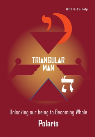 Knjiga Triangular Man: Unlocking our being to Becoming Whole Polaris