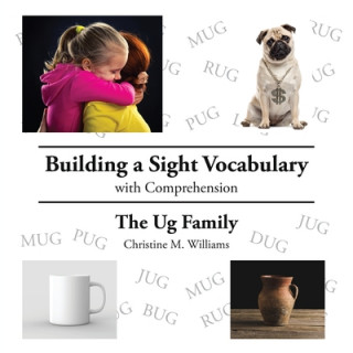 Knjiga Building a Sight Vocabulary with Comprehension: The Ug Family Christine M. Williams