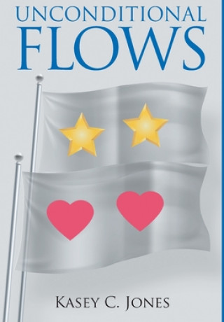 Knjiga Unconditional Flows Kasey C. Jones