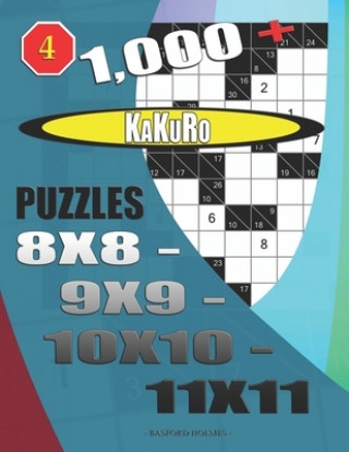 Книга 1000 + Kakuro puzzles 8x8 - 9x9 - 10x10 - 11x11 Basford Holmes