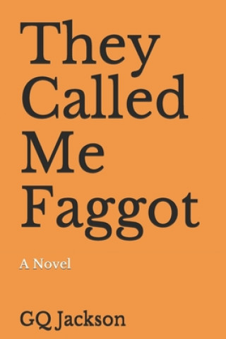 Kniha They Called Me Faggot Gq Jackson