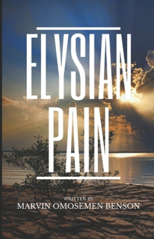 Knjiga Elysian Pain Marvin Omosemen Benson