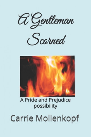 Knjiga A Gentleman Scorned: A Pride and Prejudice possibility Carrie Mollenkopf