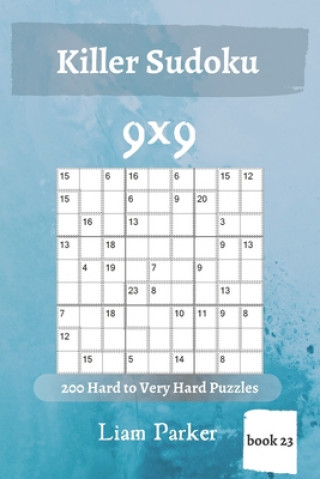 Книга Killer Sudoku - 200 Hard to Very Hard Puzzles 9x9 (book 23) Liam Parker