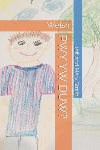Kniha Pwy Yw Duw?: Welsh Jeff and Mary Smith