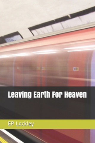 Buch Leaving Earth For Heaven Ep Lockley
