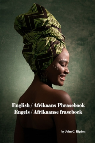 Kniha English / Afrikaans Phrasebook: Engels / Afrikaanse fraseboek John C. Rigdon
