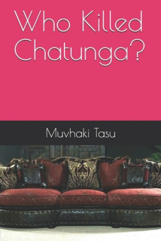 Kniha Who Killed Chatunga? Muvhaki Tasu