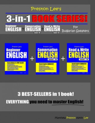 Książka Preston Lee's 3-in-1 Book Series! Beginner English, Conversation English & Read & Write English Lesson 1 - 40 For Bulgarian Speakers Matthew Preston