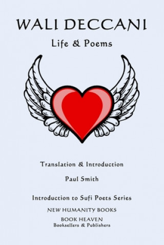 Carte Wali Deccani: LIFE & POEMS: Introduction to Sufi Poets Series Paul Smith