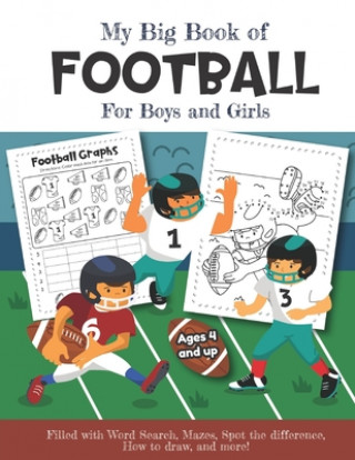 Könyv My Big Book of Football Filled with Word Search, Mazes, Spot the difference, How to draw and more! Ages 4 and up: Over 20 Fun Educational Worksheets f Little Hands Press